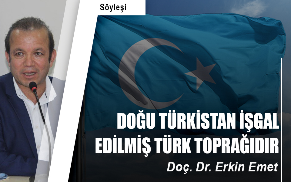 Doğu Türkistan işgal edilmiş Türk toprağıdır